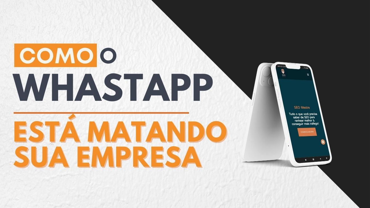 Como o WhatsApp está matando seu negócio?