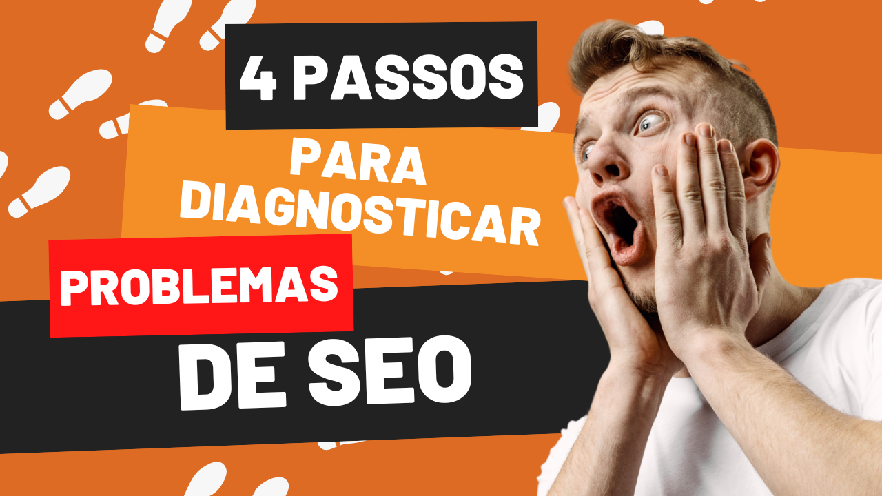 4 passos para diagnosticar problemas de SEO